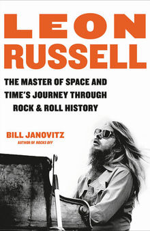 Leon Russell: The Master of Space and Time's Journey Through Rock & Roll History