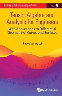 Tensor Algebra and Analysis for Engineers: With Applications to Differential Geometry of Curves and Surfaces