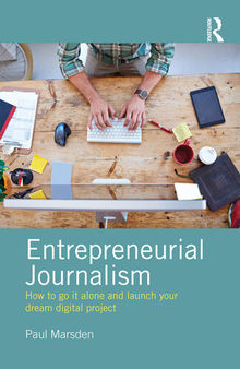 Entrepreneurial Journalism: How to go it alone and launch your dream digital project