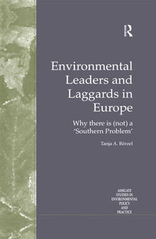 Environmental Leaders and Laggards in Europe: Why There is (Not) a 'Southern Problem'