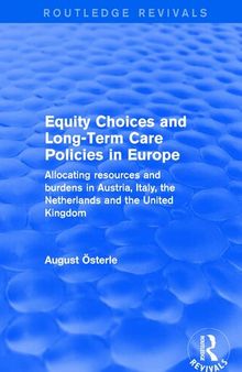 Equity Choices and Long-Term Care Policies in Europe: Allocating Resources and Burdens in Austria, Italy, the Netherlands and the United Kingdom