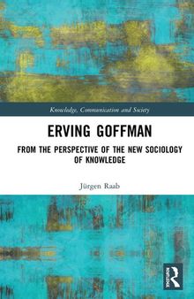 Erving Goffman: From the Perspective of the New Sociology of Knowledge