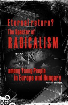 Eternal return? The specter of radicalism among Young People in Europe and Hungary
