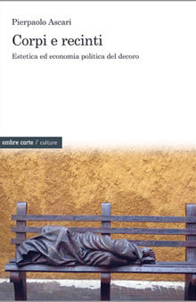 Corpi e recinti. Estetica ed economia politica del decoro