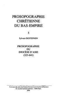 Prosopographie chrétienne du Bas-Empire: Tome 3, Diocèse d'Asie (325-641)