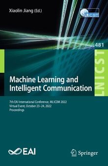 Machine Learning and Intelligent Communication: 7th EAI International Conference, MLICOM 2022, Virtual Event, October 23-24, 2022, Proceedings