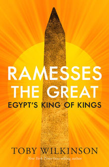 Ramesses the Great: Egypt's King of Kings