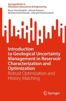 Introduction to Geological Uncertainty Management in Reservoir Characterization and Optimization: Robust Optimization and History Matching