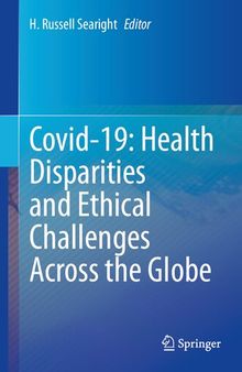 Covid-19: Health Disparities and Ethical Challenges Across the Globe