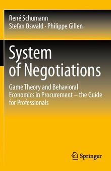 System of Negotiations: Game Theory and Behavioral Economics in Procurement – the Guide for Professionals