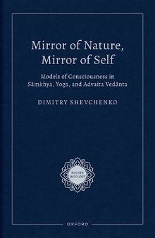 Mirror of Nature, Mirror of Self: Models of Consciousness in Sāṃkhya, Yoga, and Advaita Vedānta