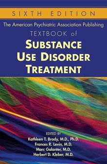 The American Psychiatric Association Publishing Textbook of Substance Use Disorder Treatment, Sixth Edition