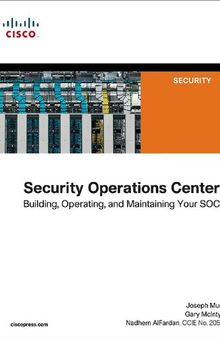 Security Operations Center: Building, Operating, and Maintaining your SOC