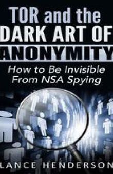 Tor and the Dark Art of Anonymity (deep web, kali linux, hacking, bitcoins) Defeat NSA Spying.