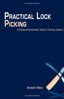 Practical Lock Picking, Second Edition: A Physical Penetration Tester's Training Guide