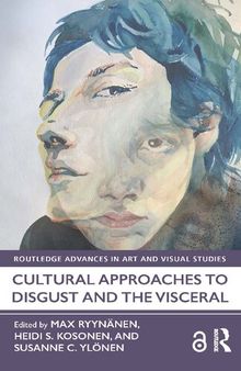 Cultural Approaches to Disgust and the Visceral