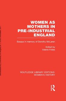 Women as Mothers in Pre-Industrial England: Essays in Memory of Dorothy McLaren