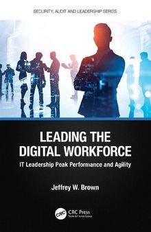 Leading the Digital Workforce: IT Leadership Peak Performance and Agility