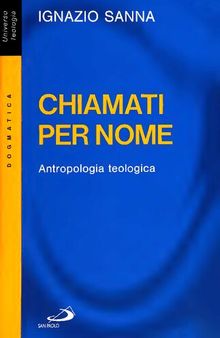 Chiamati per nome. Antropologia teologica