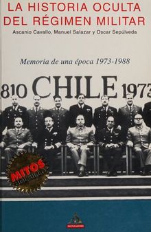 La historia oculta del regimen militar: Chile 1973-1988