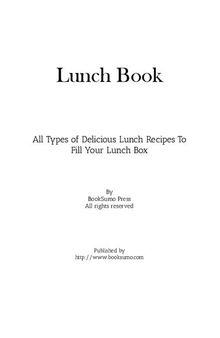 Lunch Book: All Types of Delicious Lunch Recipes To Fill Your Lunch Box