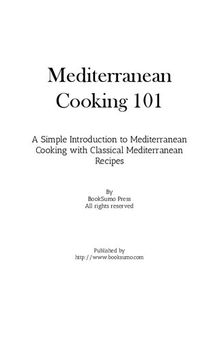 Mediterranean Cooking 101: A Simple Introduction to Mediterranean Cooking with Classical Healthy Recipes