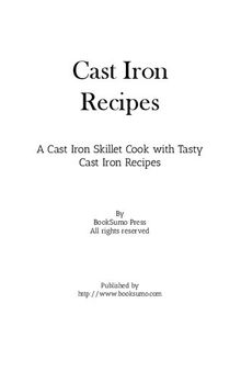 Cast Iron Recipes: A Cast Iron Skillet Cook with Tasty Cast Iron Recipes