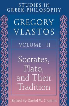 Studies in Greek Philosophy vol. 2 – Socrates, Plato, and Their Tradition