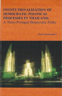 Institutionalization of Democratic Political Processes in Thailand: A Three-Pronged Democratic Polity