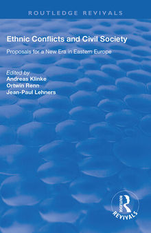 Ethnic Conflicts and Civil Society: Proposals for a New Era in Eastern Europe: Proposals for a New Era in Eastern Europe
