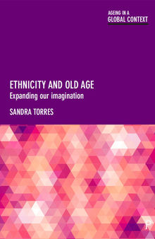 Ethnicity and Old Age: Expanding our Imagination