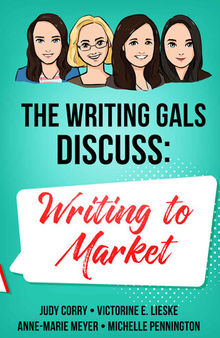 The Writing Gals Discuss: Writing to Market