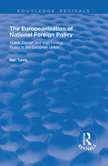 The Europeanisation of National Foreign Policy: Dutch, Danish and Irish Foreign Policy in the European Union
