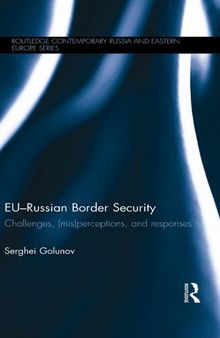 EU-Russian Border Security: Challenges, (Mis)Perceptions and Responses