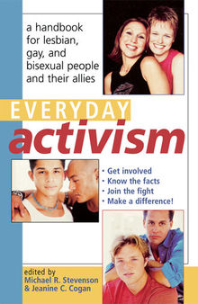 Everyday Activism: A Handbook for Lesbian, Gay, and Bisexual People and Their Allies
