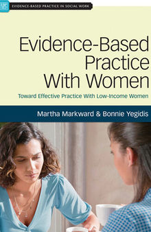 Evidence-Based Practice With Women: Toward Effective Social Work Practice With Low-Income Women