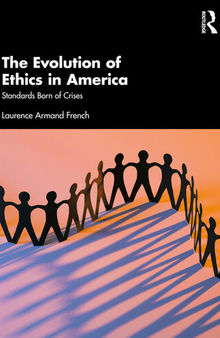 The Evolution of Ethics in America: Standards Born of Crises