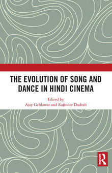 The Evolution of Song and Dance in Hindi Cinema