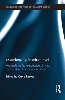 Experiencing Imprisonment: Research on the Experience of Living and Working in Carceral Institutions