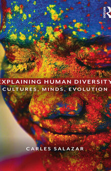 Explaining Human Diversity: Cultures, Minds, Evolution