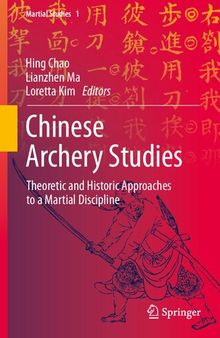 Chinese Archery Studies: Theoretic and Historic Approaches to a Martial Discipline