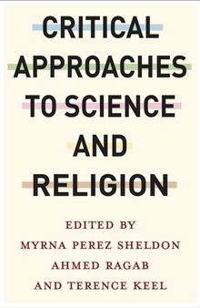 Critical Approaches to Science and Religion