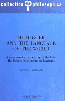 Heidegger and the language of the world: An argumentative reading of the later Heidegger's meditations on language