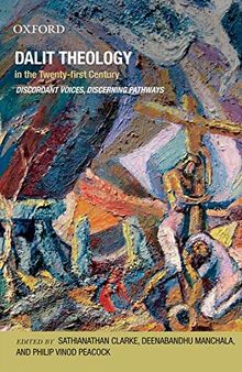 Dalit Theology In The 21st Century: Discordant Voices, Discerning Pathways