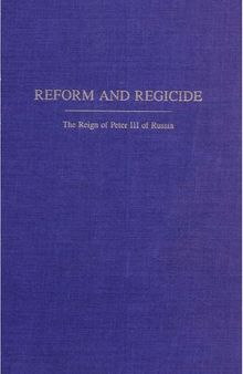 Reform and Regicide: The Reign of Peter III of Russia