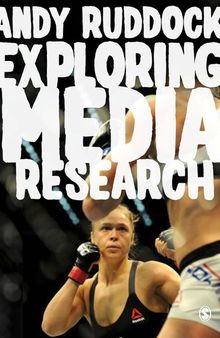 Exploring Media Research: Theories, Practice, and Purpose