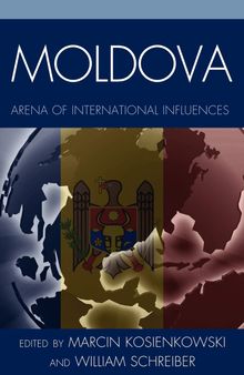 Moldova: Arena of International Influences