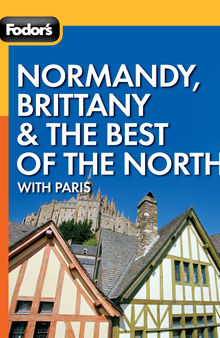 Fodor's Normandy, Brittany & the Best of the North