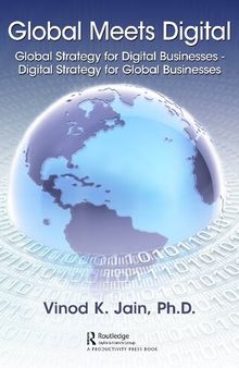 Global Meets Digital: Global Strategy for Digital Businesses - Digital Strategy for Global Businesses