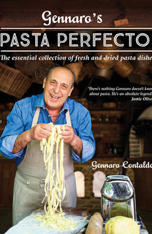 Gennaro’s Pasta Perfecto!: The essential collection of fresh and dried pasta dishes